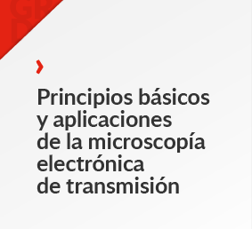 Principios básicos y aplicaciones de la microscopía electrónica de transmisión