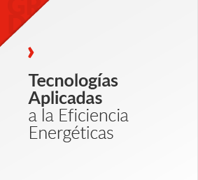 Tecnologías Aplicadas a la Eficiencia Energética