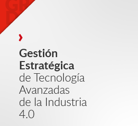 Gestión Estratégica de Tecnologías Avanzadas de la Industria 4.0