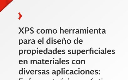 XPS como herramienta para el diseño de propiedades superficiales en materiales con diversas aplicaciones: Enfoque teórico-práctico