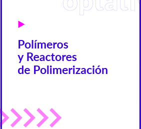 Polímeros y reactores de polimerización