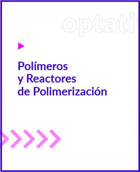 Polímeros y reactores de polimerización