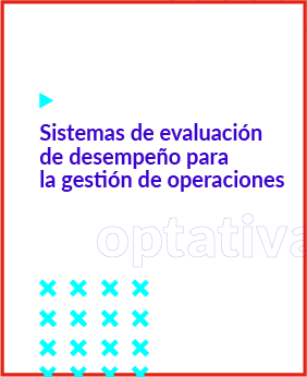 Sistemas de evaluación de desempeño para la gestión de operaciones