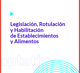 Legislación, Rotulación y Habilitación de Establecimientos y Alimentos