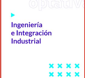 Ingeniería e Integración Industrial