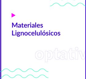 Materiales Lignocelulósicos