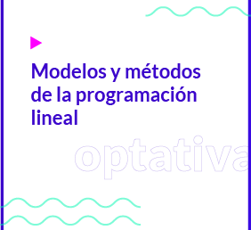 Modelos y métodos de la programación lineal