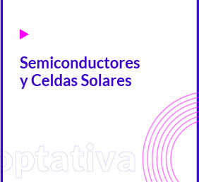 Semiconductores y Celdas Solares